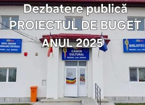 În comuna Bradu va avea loc dezbaterea publică privind bugetul pe anul 2025