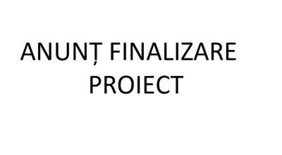 Comunicat-anunț finalizare proiect