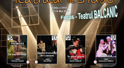 Începe Festivalul Internațional al Teatrului de Studio, Focus: Teatrul Balcanic
