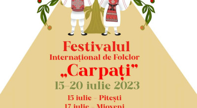 Astăzi, Festivalul Internațional de Folclor "Carpați" va fi la Mioveni