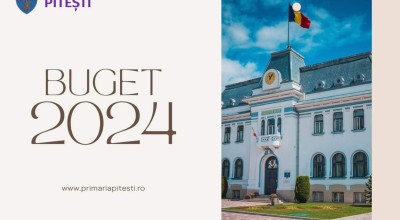 Proiectul de buget al municipiului Pitești pe anul 2024, în consultare publică